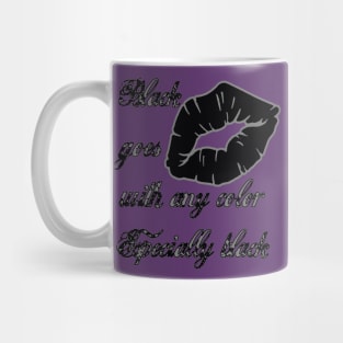 Black Goes With Any Color - Especially Black Mug